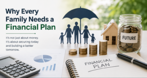 Why Every Family Needs a Financial Plan—Not Just Investments